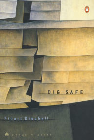 Title: Dig Safe, Author: Stuart Dischell