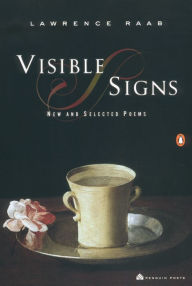 Title: Visible Signs: New and Selected Poems, Author: Lawrence Raab