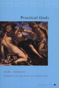 Title: Practical Gods: Pulitzer Prize Winner, Author: Carl Dennis