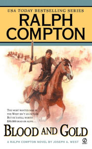 Title: Ralph Compton Blood and Gold, Author: Joseph A. West