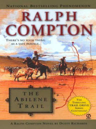 Title: The Abilene Trail (Trail Drive Series #17), Author: Ralph Compton