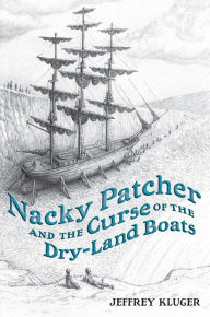 Title: Nacky Patcher & the Curse of the Dry-Land Boats, Author: Jeffrey Kluger