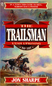 Title: Utah Uprising (Trailsman Series #197) (PagePerfect NOOK Book), Author: Jon Sharpe