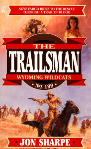 Title: Wyoming Wildcats (Trailsman Series #199), Author: Jon Sharpe