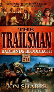 Title: Badlands Bloodbath (Trailsman Series #211), Author: Jon Sharpe