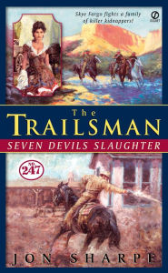 Title: Seven Devils Slaughter (Trailsman Series #247), Author: Jon Sharpe
