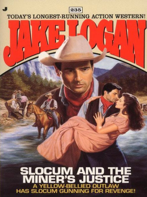 Slocum and the Miner's Justice (Slocum Series #235) by Jake Logan ...