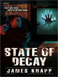 Title: State of Decay (Revivors Series #1), Author: James Knapp