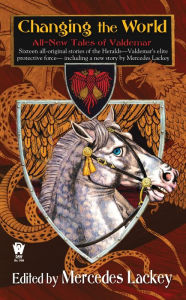 Title: Changing the World: All-New Tales of Valdemar, Author: Mercedes Lackey