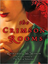 Title: The Crimson Rooms, Author: Katharine McMahon
