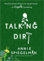 Talking Dirt: The Dirt Diva's Down-to-Earth Guide to Organic Gardening