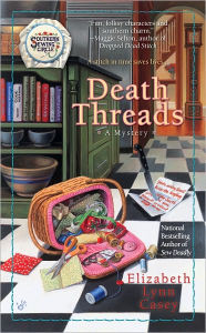 Title: Death Threads (Southern Sewing Circle Series #2), Author: Elizabeth Lynn Casey