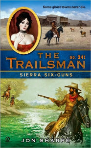 Title: Sierra Six-Guns (Trailsman Series #341), Author: Jon Sharpe