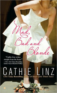 Title: Mad, Bad and Blonde, Author: Cathie Linz