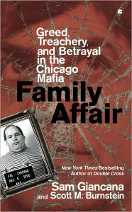 Title: Family Affair: Greed, Treachery, and Betrayal in the Chicago Mafia, Author: Sam Giancana