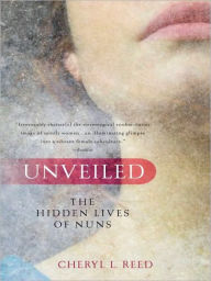 Title: Unveiled: The Hidden Lives of Nuns, Author: Cheryl L. Reed