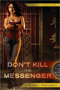 Title: Don't Kill the Messenger, Author: Eileen Rendahl