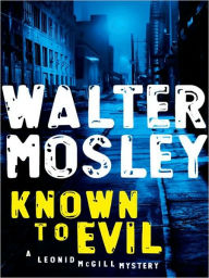 Title: Known to Evil (Leonid McGill Series #2), Author: Walter Mosley