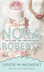 Savor the Moment (Nora Roberts' Bride Quartet Series #3)