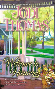 Welcome to Harmony (Harmony Series #1) by Jodi Thomas ...