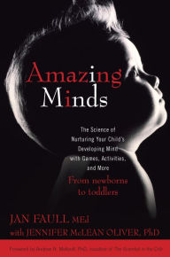 Title: Amazing Minds: The Science of Nurturing Your Child's Developing Mind with Games, Activities and More, Author: Jan Faull