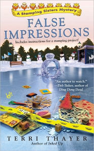 Title: False Impressions (Stamping Sisters Series #3), Author: Terri Thayer