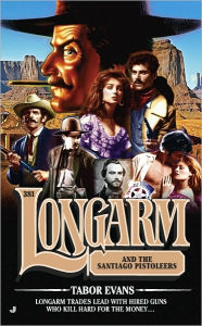 Title: Longarm and the Santiago Pistoleers (Longarm Series #381), Author: Tabor Evans
