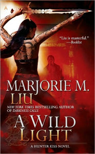 Title: A Wild Light (Hunter Kiss Series #3), Author: Marjorie M. Liu