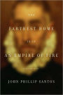 The Farthest Home Is in an Empire of Fire: A Tejano Elegy