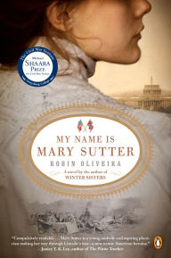 Title: My Name Is Mary Sutter, Author: Robin Oliveira