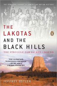 Title: The Lakotas and the Black Hills: The Struggle for Sacred Ground, Author: Jeffrey Ostler