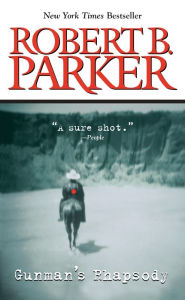 Title: Gunman's Rhapsody, Author: Robert B. Parker