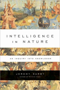 Title: Intelligence in Nature, Author: Jeremy Narby