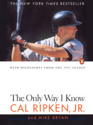 Title: The Only Way I Know, Author: Cal Ripken Jr.
