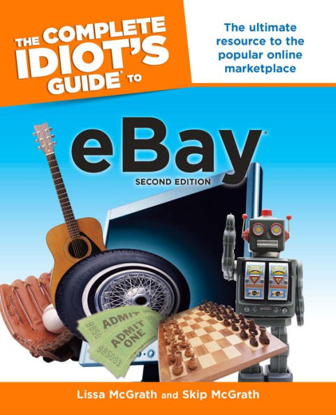 The Complete Idiot's Guide to eBay, 2nd Edition: The Ultimate Resource to the Popular Online Marketplace