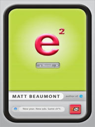 Title: e Squared: A Novel, Author: Matt Beaumont