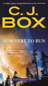 Title: Nowhere to Run (Joe Pickett Series #10), Author: C. J. Box