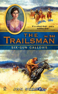 Title: Six-Gun Gallows (Trailsman Series #344), Author: Jon Sharpe