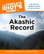 The Complete Idiot's Guide to the Akashic Record: Tap into the Timeless Wisdom of the Universe