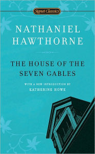 Title: The House of the Seven Gables, Author: Nathaniel Hawthorne