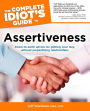 The Complete Idiot's Guide to Assertiveness