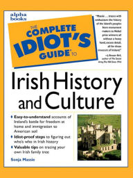 Title: The Complete Idiot's Guide to Irish History and Culture, Author: Sonja Massie