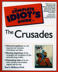 Title: The Complete Idiot's Guide to the Crusades, Author: Paul Williams