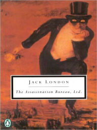 Title: The Assassination Bureau, Ltd., Author: Jack London