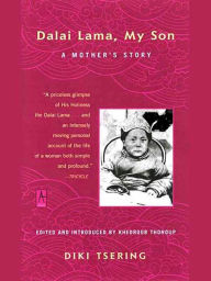 Title: Dalai Lama, My Son: A Mother's Story, Author: Diki Tsering