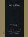 Being Black: Zen and the Art of Living with Fearlessness and Grace