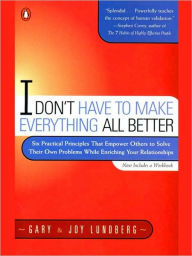 Title: I Don't Have to Make Everything All Better, Author: Gary Lundberg