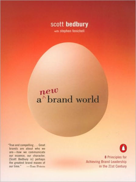 A New Brand World: Eight Principles for Achieving Brand Leadership in the Twenty-First Century