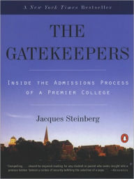 Title: The Gatekeepers: Inside the Admissions Process of a Premier College, Author: Jacques Steinberg