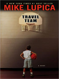 Title: Travel Team, Author: Mike Lupica
